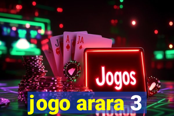 jogo arara 3